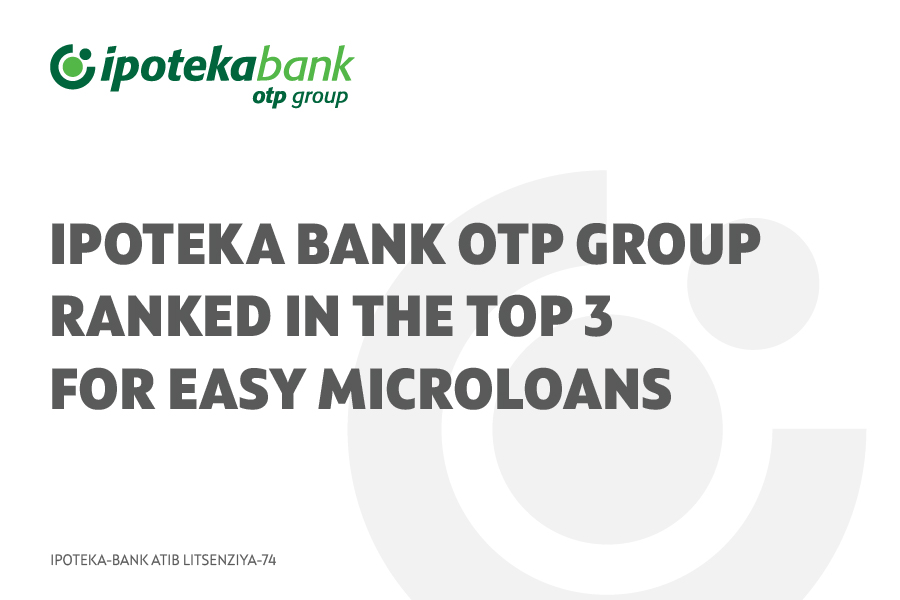 Ipoteka Bank OTP Group Ranked Among the Top Three for Microloan Application Convenience